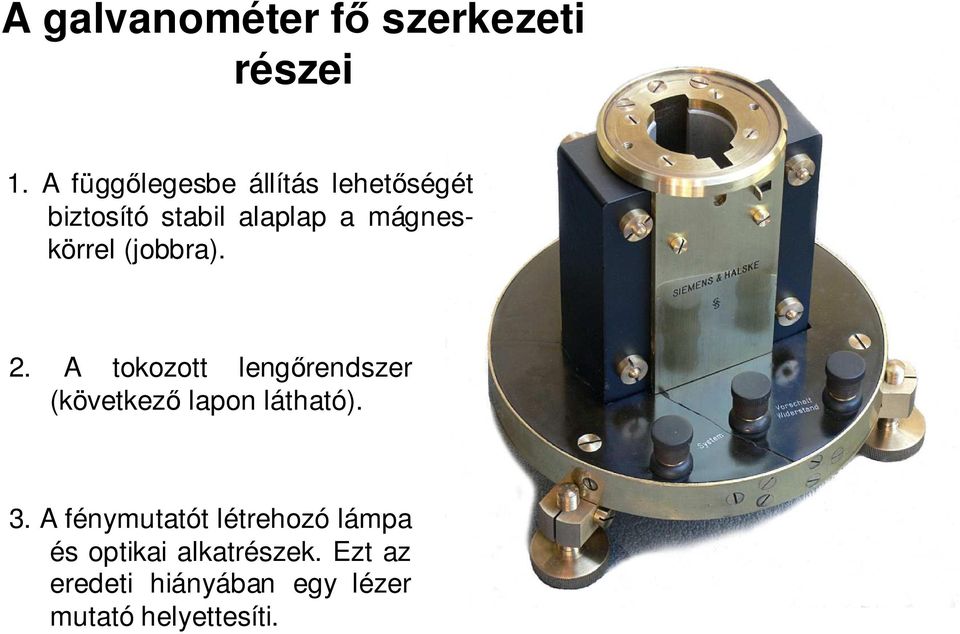 mágneskörrel (jobbra). 2.