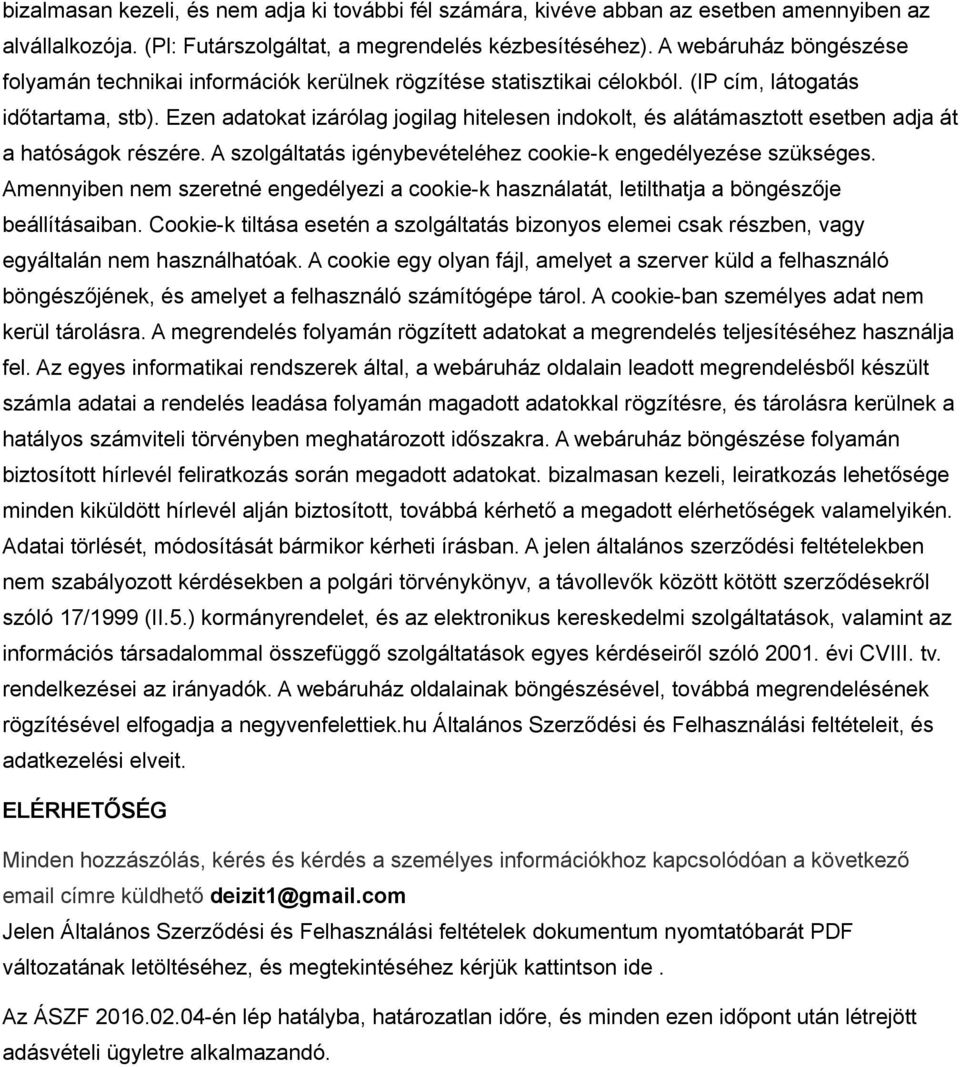 Ezen adatokat izárólag jogilag hitelesen indokolt, és alátámasztott esetben adja át a hatóságok részére. A szolgáltatás igénybevételéhez cookie-k engedélyezése szükséges.