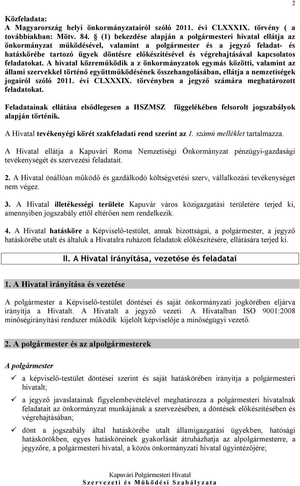 végrehajtásával kapcsolatos feladatokat.