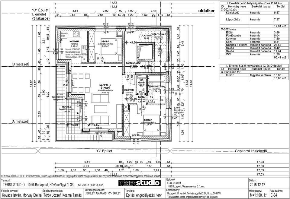 0 őszivattyú KONYA 7,50 m fagyálló 13,8 m +5,58 +5,50,58 m pm +5,50 1, m x 1, 5 x 1, ELŐTR 3,8 m KÖZL. +5,50 m LPCSŐÁZ 7,37 m FÜRDŐ 1,0 1,0 5 8 5 E.0 C-00 lakás Fürdőszoba Nappali + étkező D áz I.