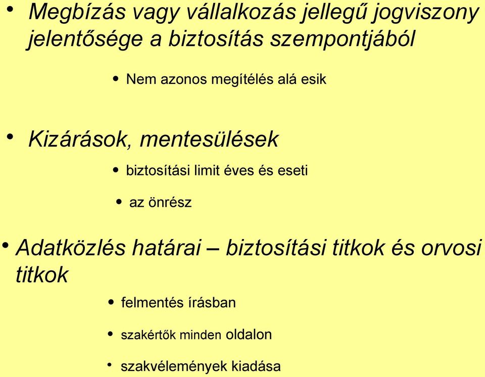 biztosítási limit éves és eseti az önrész Adatközlés határai biztosítási