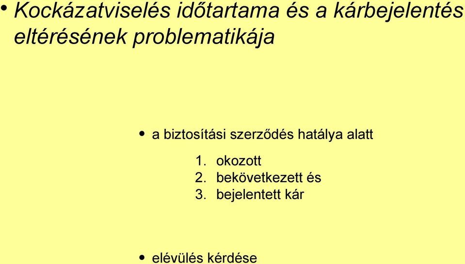 biztosítási szerződés hatálya alatt 1.