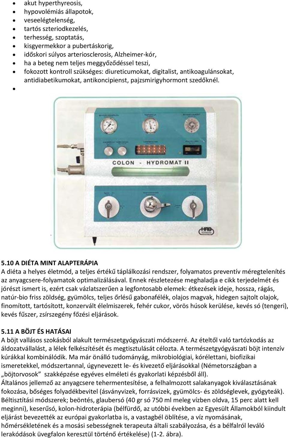 10 A DIÉTA MINT ALAPTERÁPIA A diéta a helyes életmód, a teljes értékű táplálkozási rendszer, folyamatos preventív méregtelenítés az anyagcsere-folyamatok optimalizálásával.