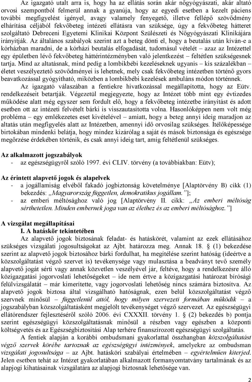 Szülészeti és Nőgyógyászati Klinikájára irányítják.