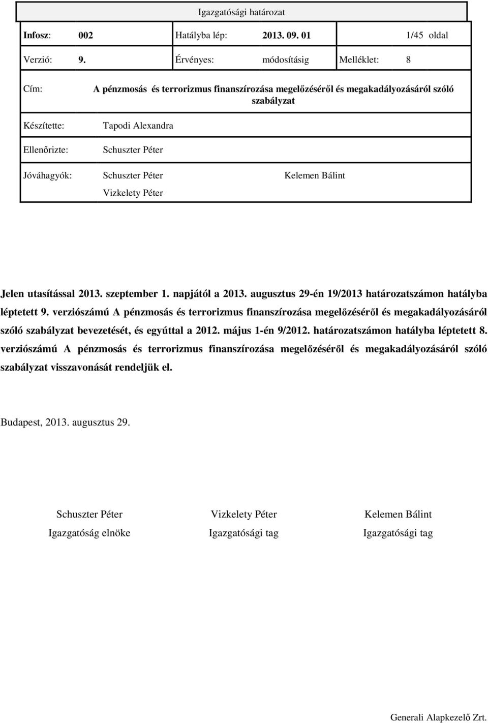 szeptember 1. napjától a 2013. augusztus 29-én 19/2013 határozatszámon hatályba léptetett 9.