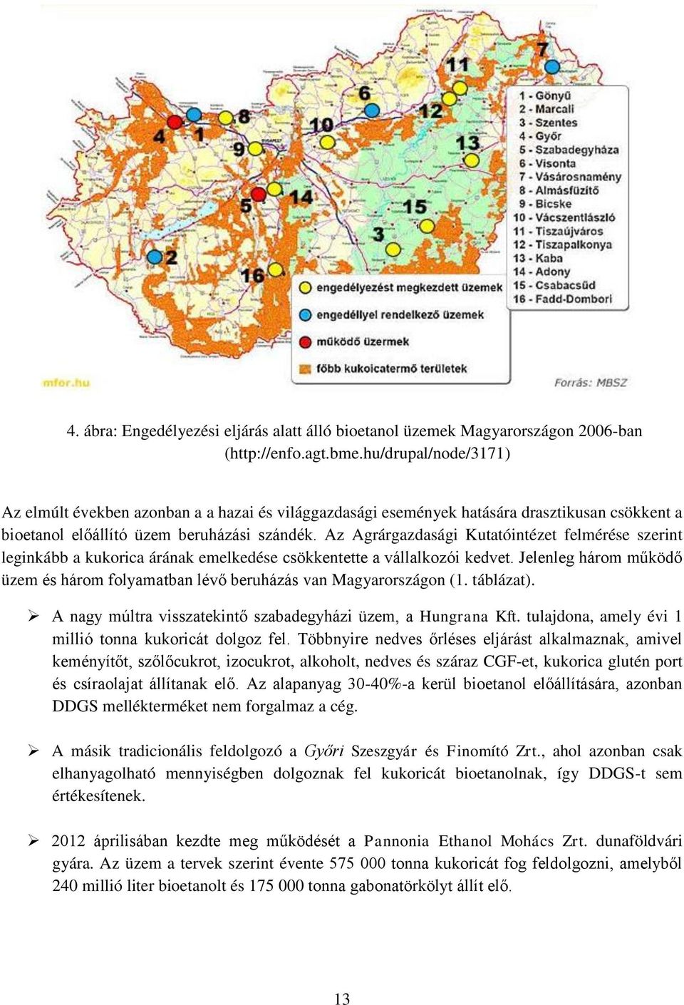 Az Agrárgazdasági Kutatóintézet felmérése szerint leginkább a kukorica árának emelkedése csökkentette a vállalkozói kedvet.