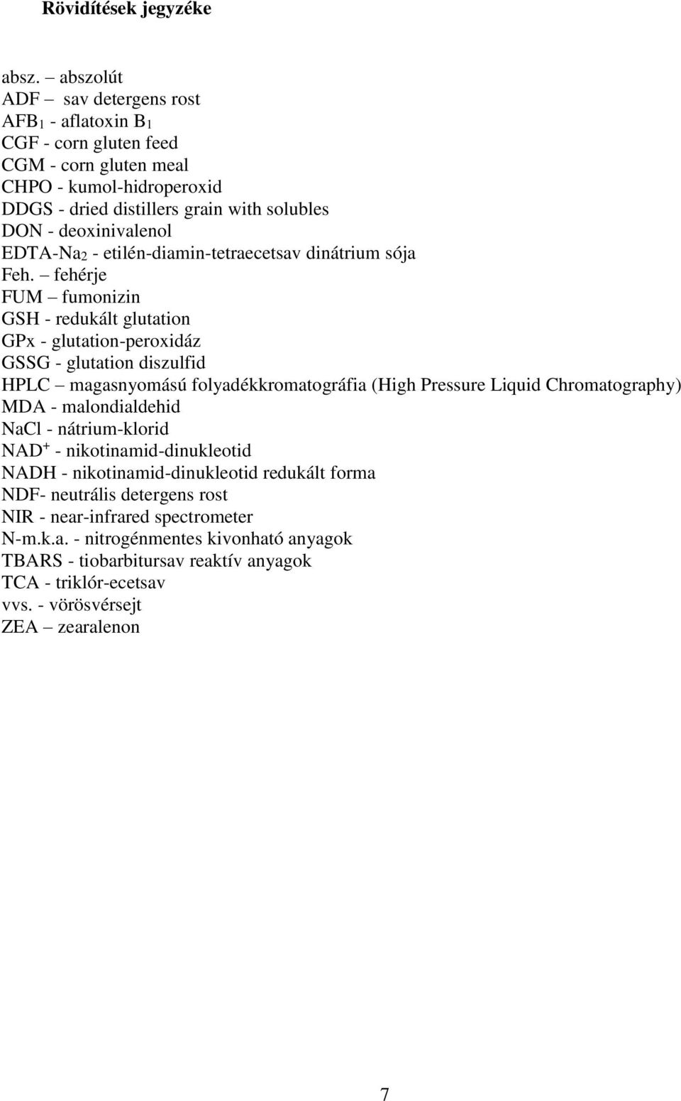 EDTA-Na2 - etilén-diamin-tetraecetsav dinátrium sója Feh.