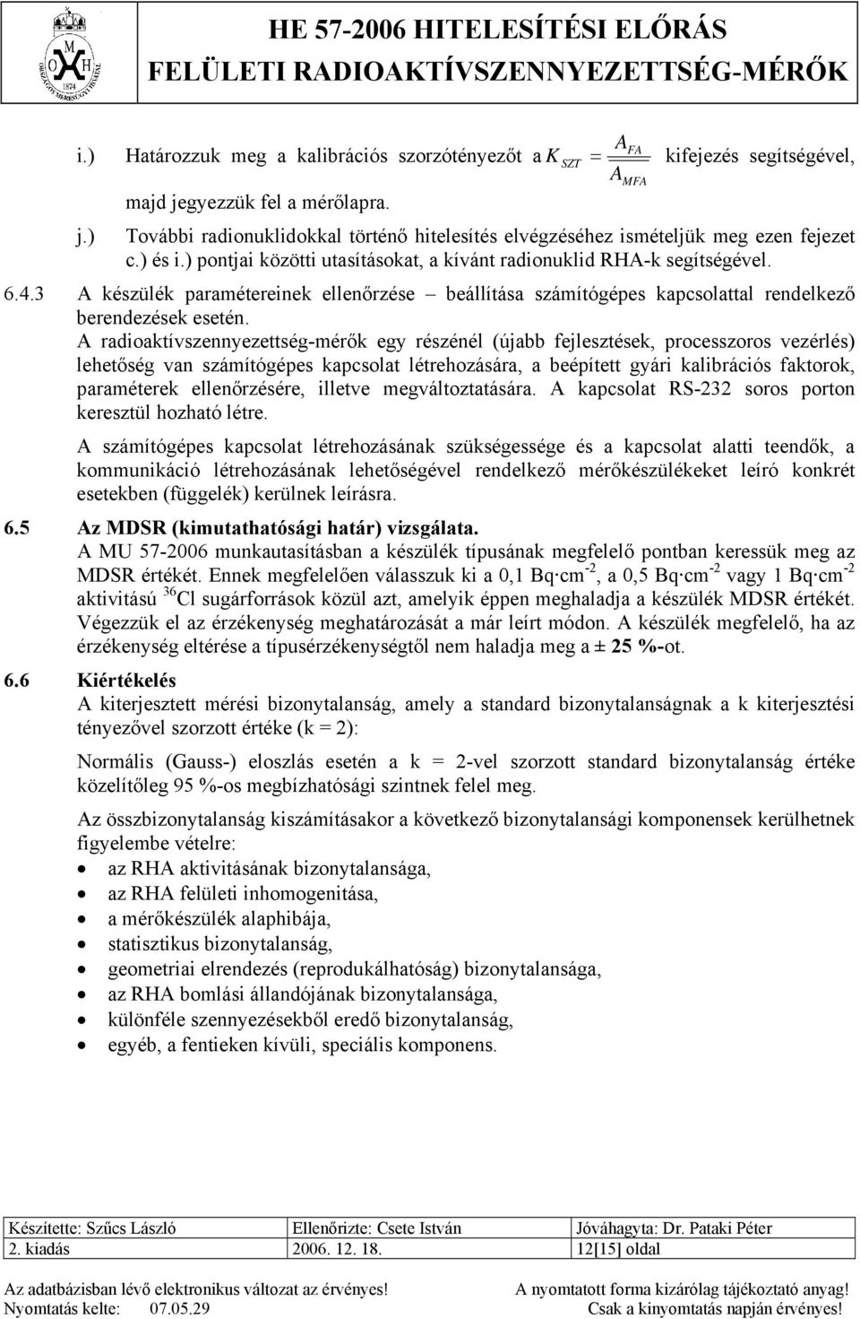 3 A készülék paramétereinek ellenőrzése beállítása számítógépes kapcsolattal rendelkező berendezések esetén.