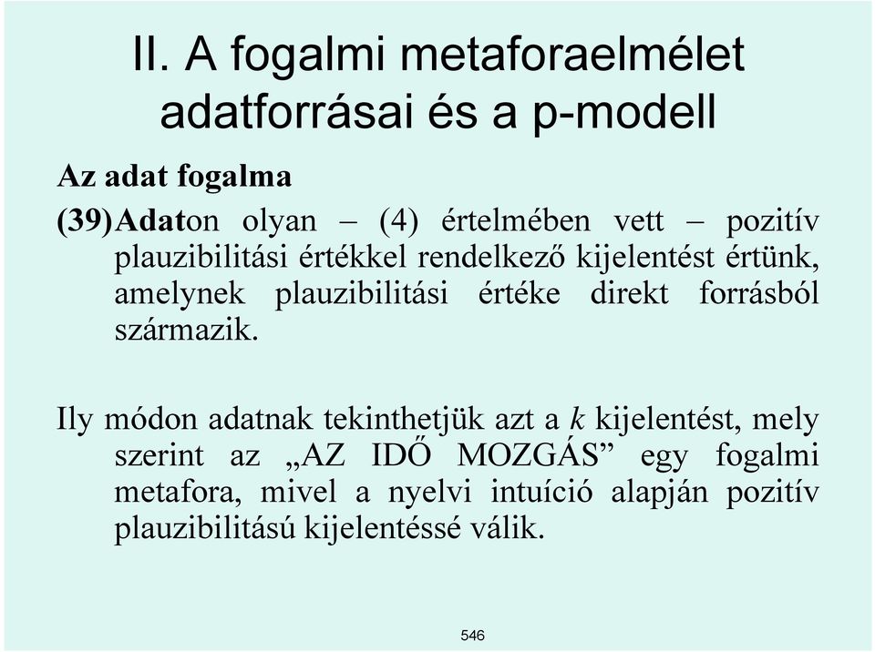 értéke direkt forrásból származik.