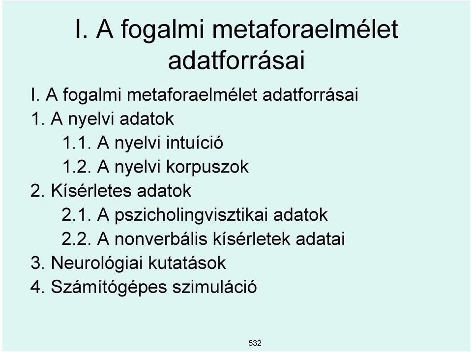 2. A nyelvi korpuszok 2. Kísérletes adatok 2.1.