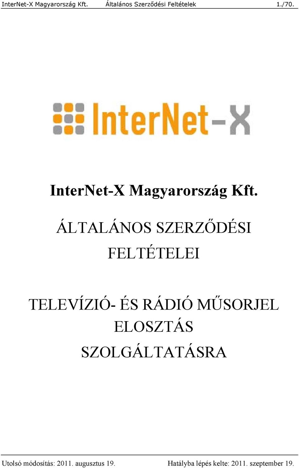 ÁLTALÁNOS SZERZŐDÉSI FELTÉTELEI TELEVÍZIÓ- ÉS