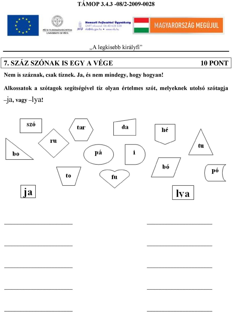 Ja, és nem mindegy, hogy hogyan!