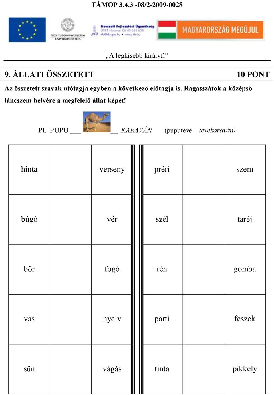 Pl. PUPU KARAVÁN (puputeve tevekaraván) hinta verseny préri szem búgó vér