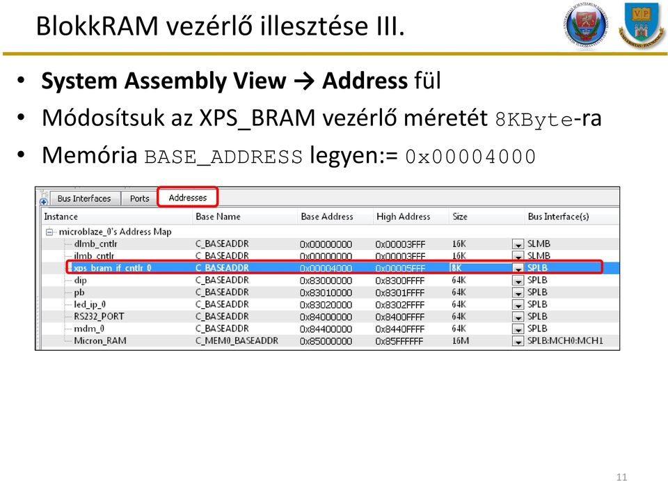 Módosítsuk az XPS_BRAM vezérlő méretét