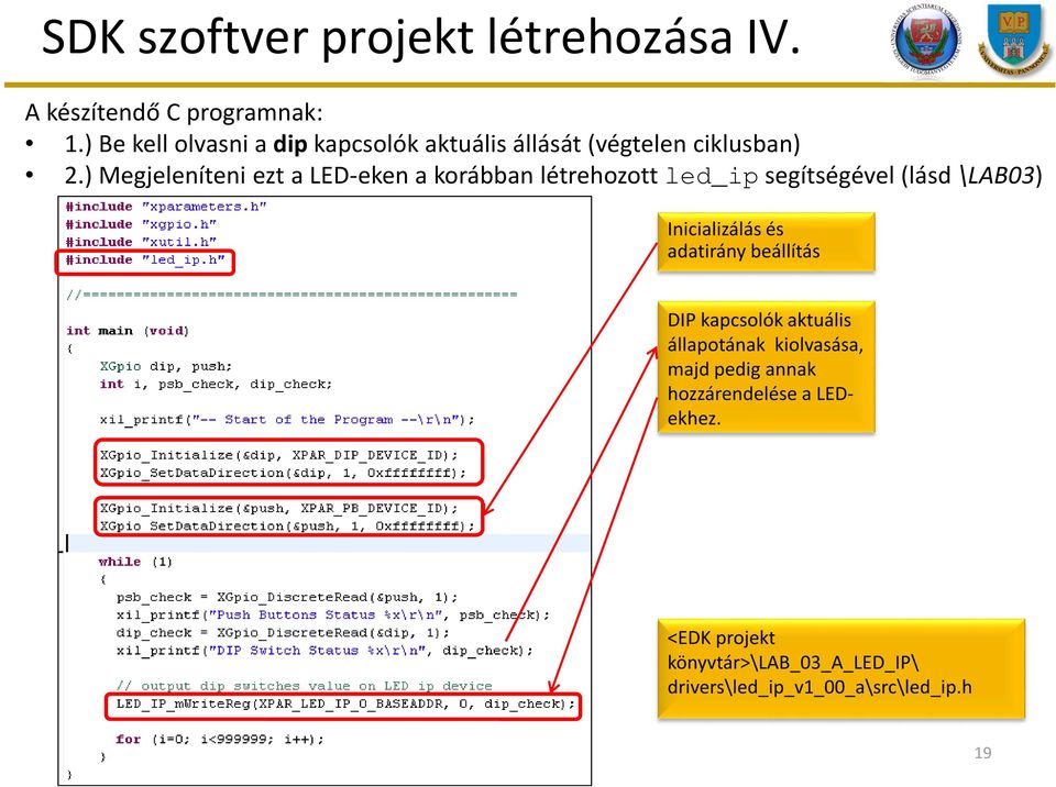 ) Be kell olvasni a dip kapcsolók aktuális állását