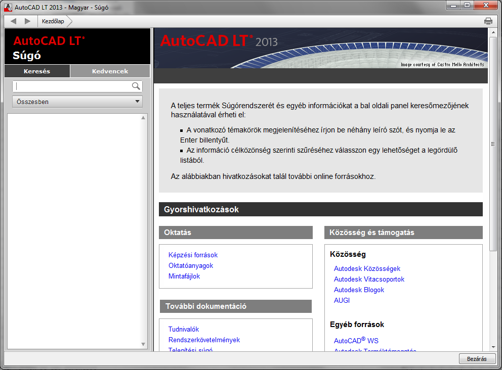 AZ AUTOCAD LT 2013 ALAPJAI 57 Az üdvözlőképernyő elrejthető a legközelebbi indításkor az ablak alján látható jelölőnégyzet bejelölésével.