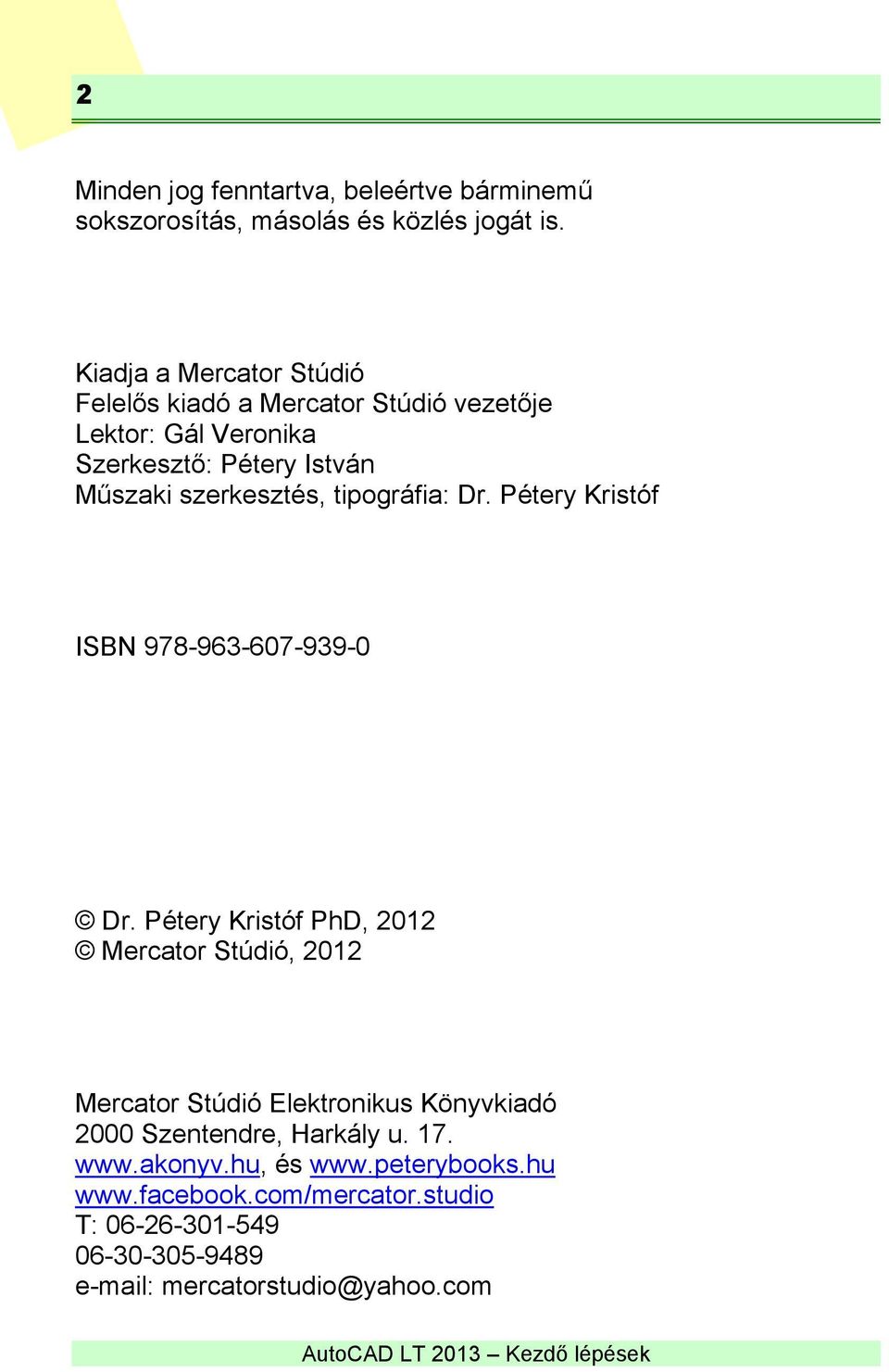 tipográfia: Dr. Pétery Kristóf ISBN 978-963-607-939-0 Dr.