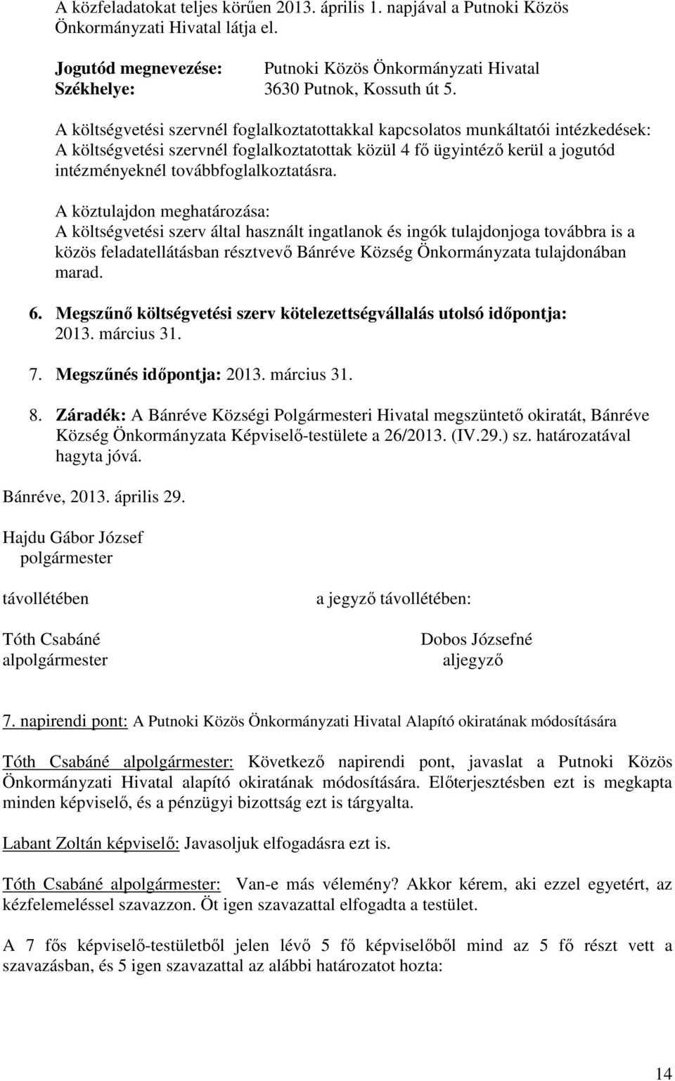 továbbfoglalkoztatásra.