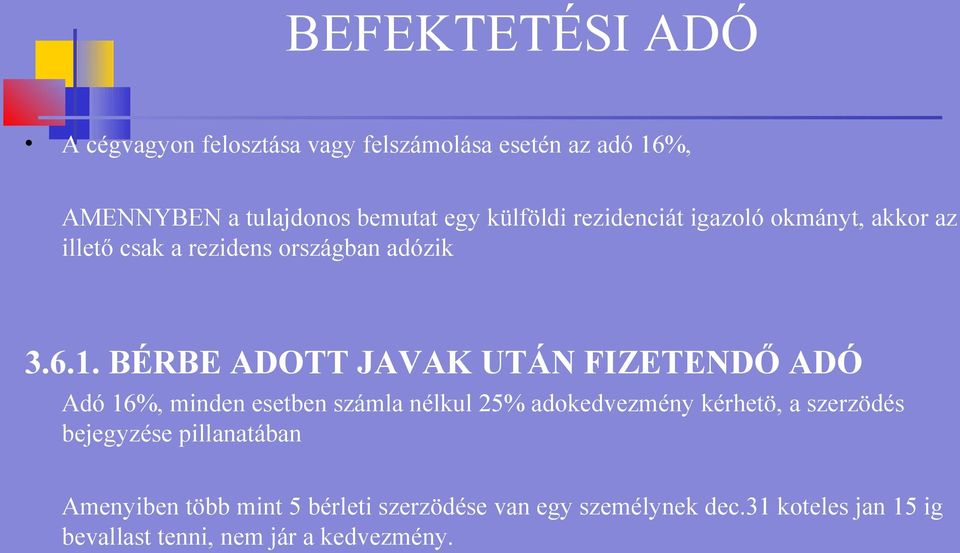 BÉRBE ADOTT JAVAK UTÁN FIZETENDŐ ADÓ Adó 16%, minden esetben számla nélkul 25% adokedvezmény kérhetö, a szerzödés