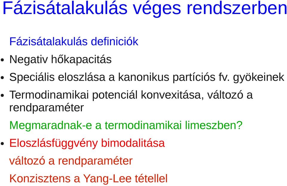 gyökeinek Termodinamikai potenciál konvexitása, változó a rendparaméter