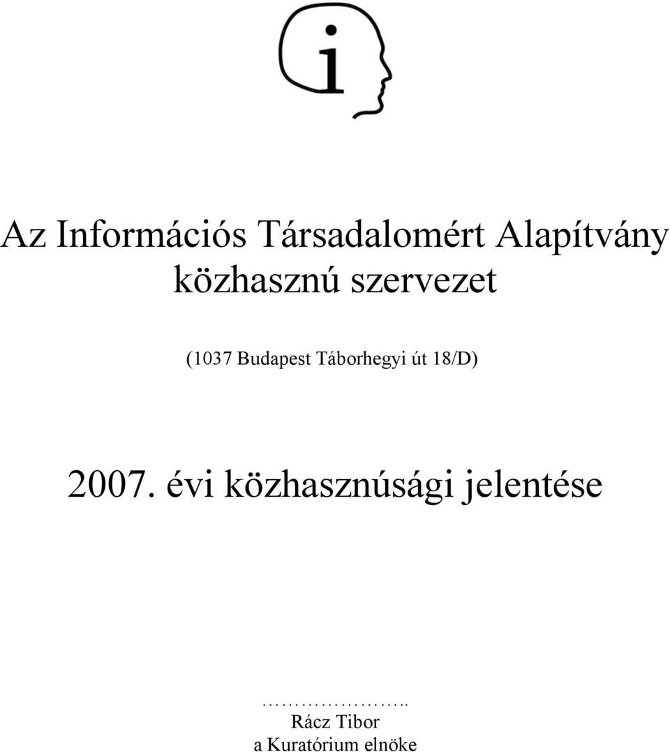 Táborhegyi út 18/D) 2007.