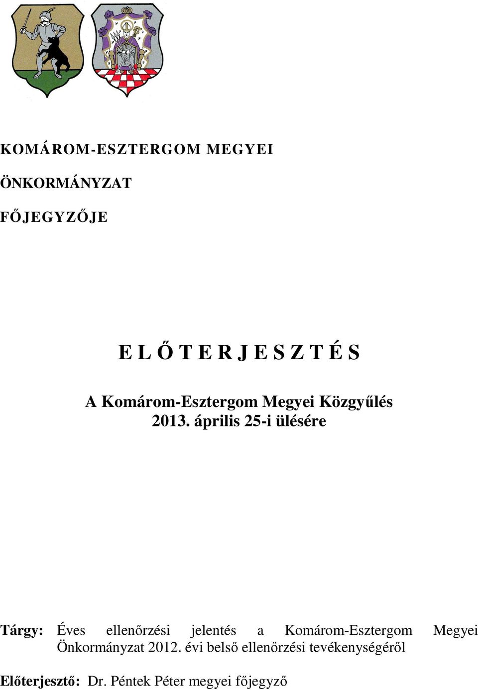 április 25-i ülésére Tárgy: Éves ellenőrzési jelentés a Komárom-Esztergom