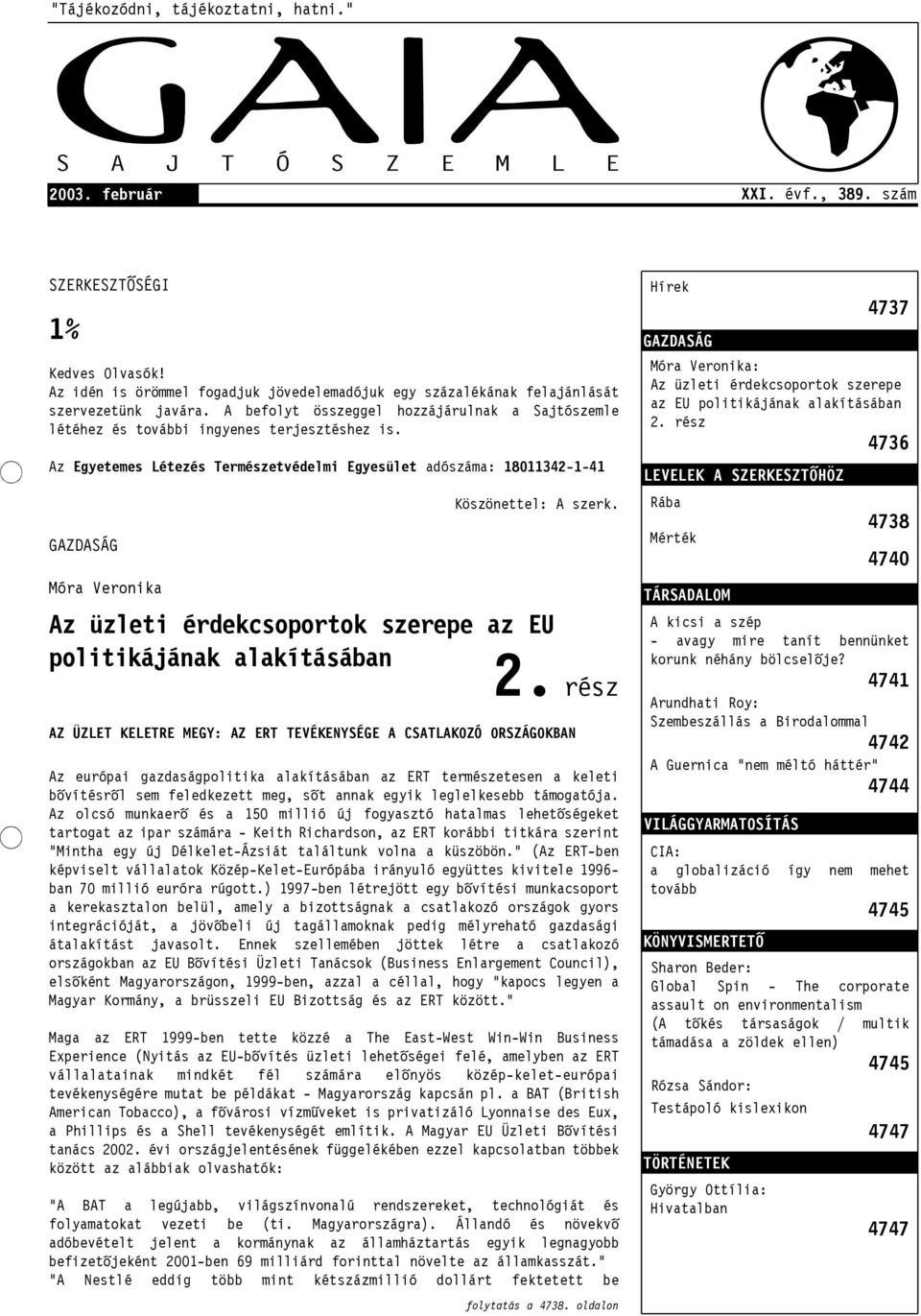 Az Egyetemes Létezés Természetvédelmi Egyesület adószáma: 18011342-1-41 GAZDASÁG Móra Veronika Köszönettel: A szerk. Az üzleti érdekcsoportok szerepe az EU politikájának alakításában 2.