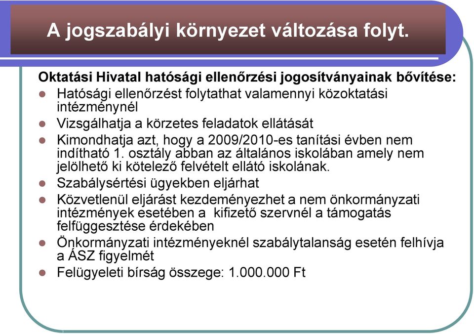 ellátását Kimondhatja azt, hogy a 2009/2010-es tanítási évben nem indítható 1.