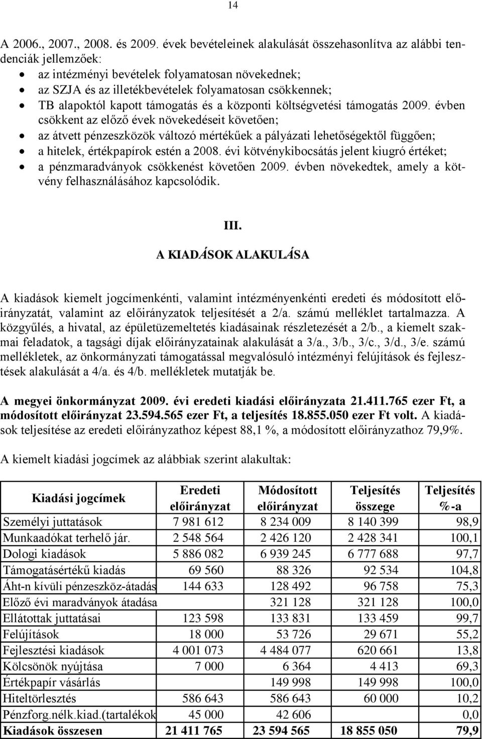 kapott támogatás és a központi költségvetési támogatás 2009.