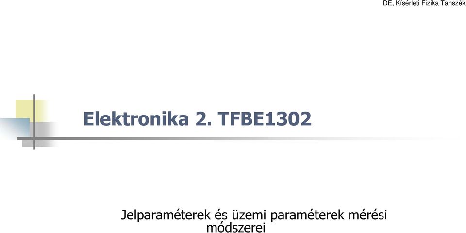 TFBE302 Jelparaméerek és