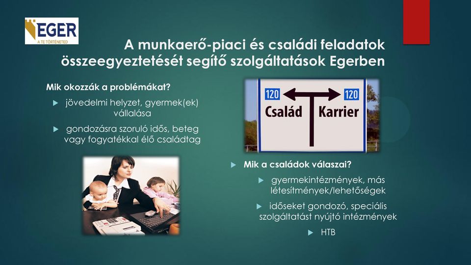 beteg vagy fogyatékkal élő családtag Mik a családok válaszai?