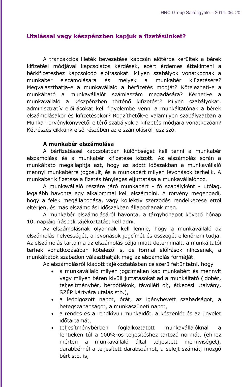 Milyen szabályok vonatkoznak a munkabér elszámolására és melyek a munkabér kifizetésére? Megválaszthatja-e a munkavállaló a bérfizetés módját?