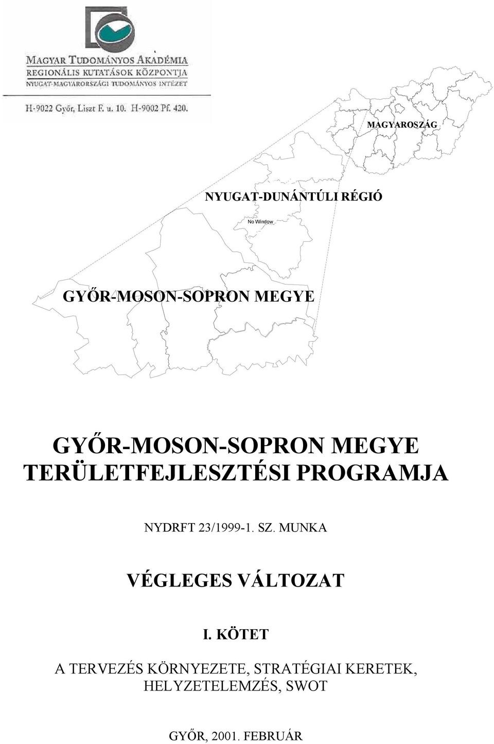 TERÜLETFEJLESZTÉSI PROGRAMJA NYDRFT 23/1999-1. SZ. MUNKA VÉGLEGES VÁLTOZAT I.