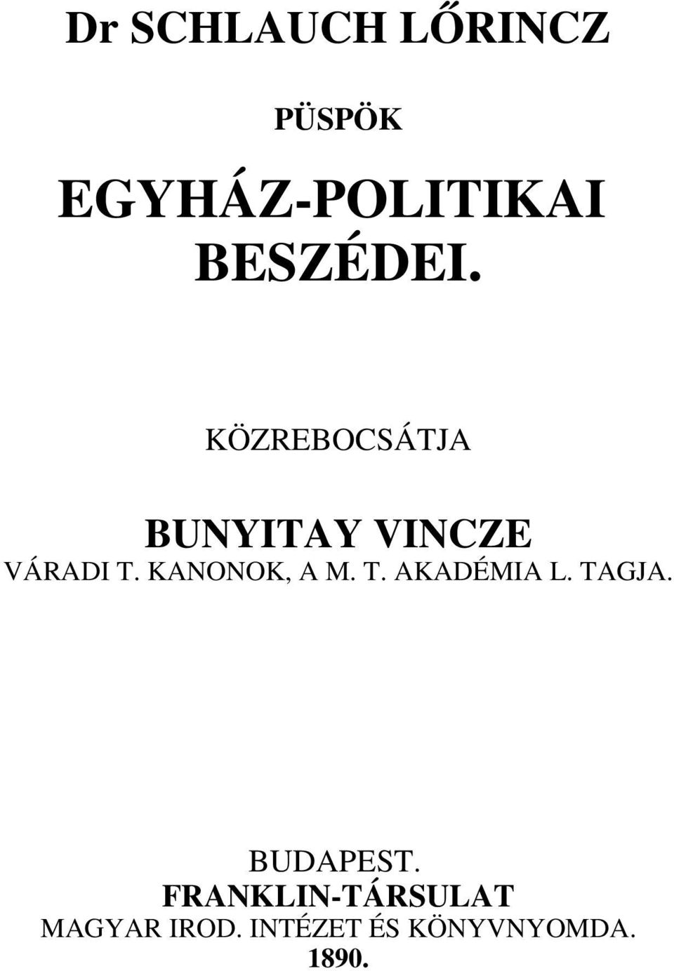 KANONOK, A M. T. AKADÉMIA L. TAGJA. BUDAPEST.