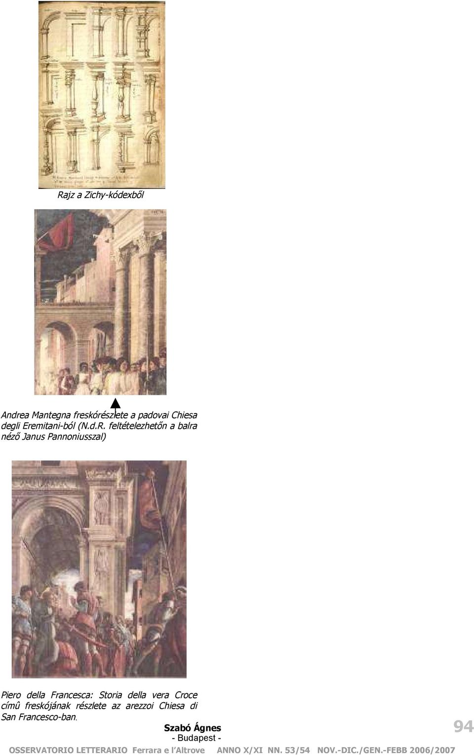 feltételezhetőn a balra néző Janus Pannoniusszal) Piero della