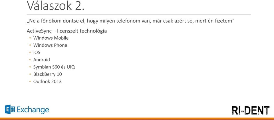 csak azért se, mert én fizetem ActiveSync licenszelt