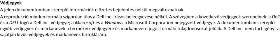 A szövegben a következő védjegyek szerepelnek: a Dell és a DELL logó a Dell Inc.