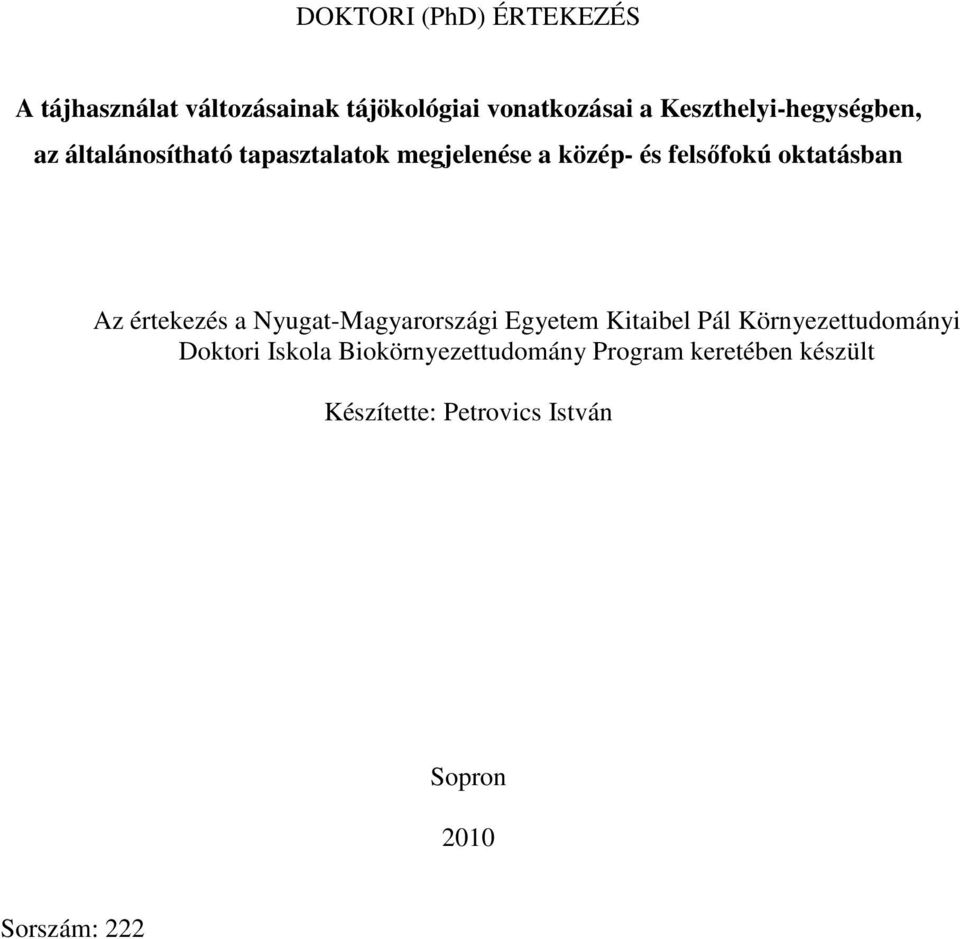 oktatásban Az értekezés a Nyugat-agyarországi Egyetem Kitaibel Pál Környezettudományi