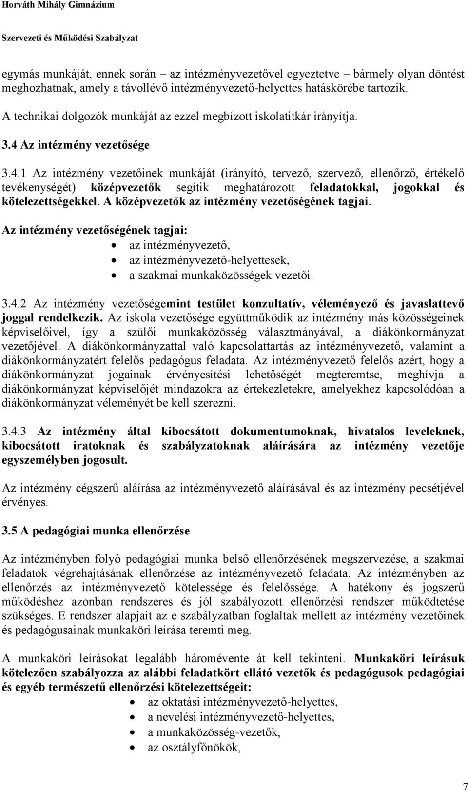 Az intézmény vezetősége 3.4.