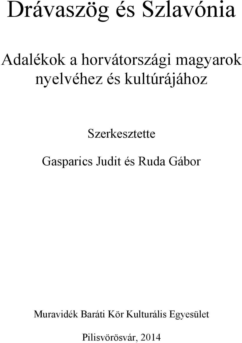 kultúrájához Szerkesztette Gasparics Judit és