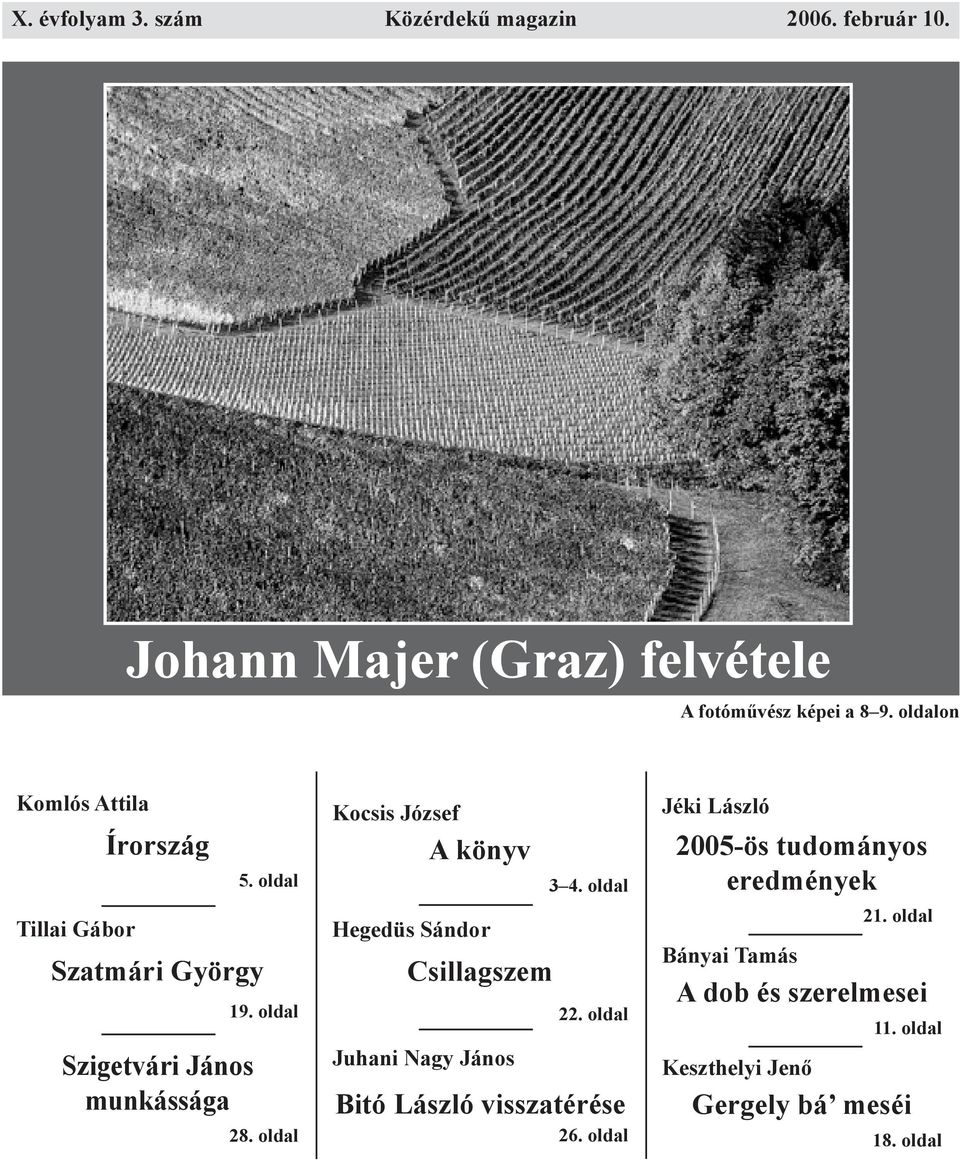 oldal Kocsis József A könyv Hegedüs Sándor Csillagszem Juhani Nagy János 3 4. oldal 22. oldal Bitó László visszatérése 26.