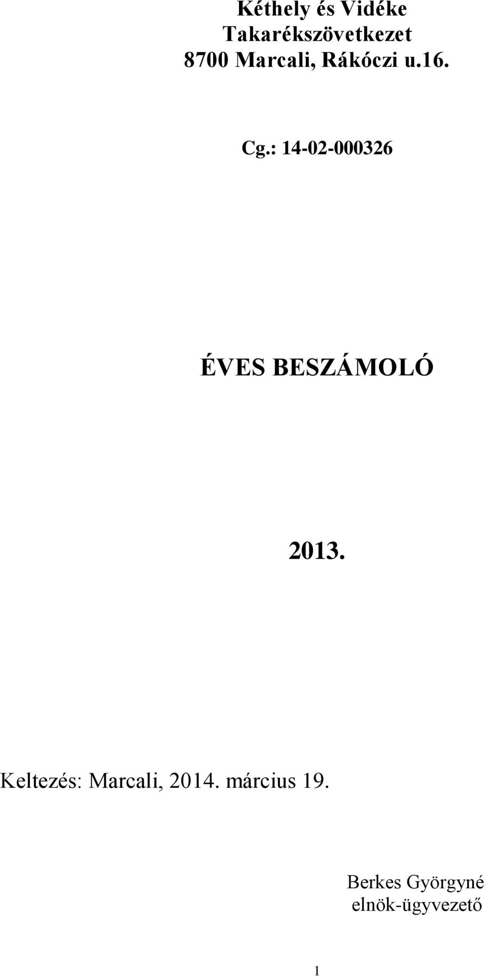 : 14-02-000326 ÉVES BESZÁMOLÓ 2013.