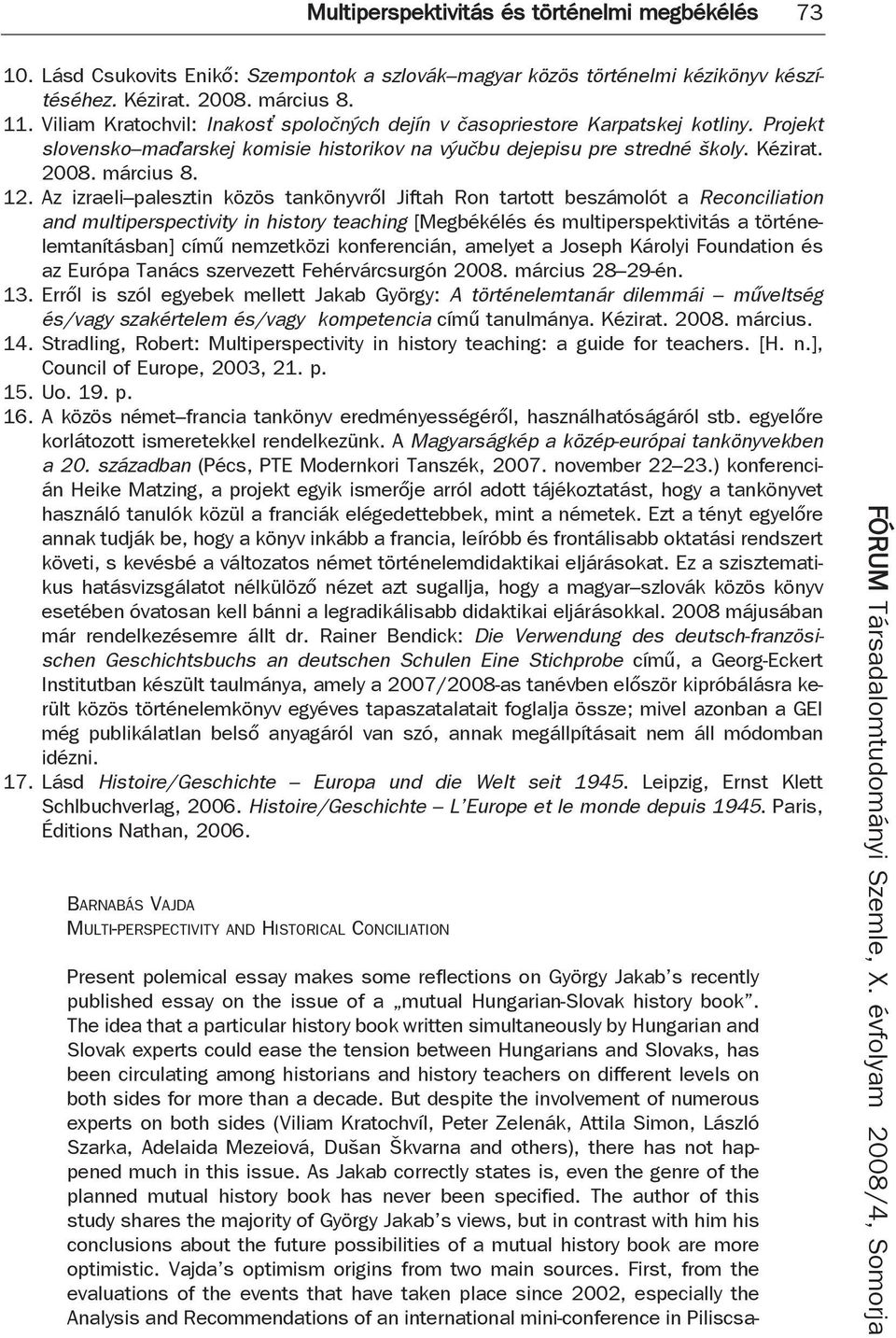 Az izraeli palesztin közös tankönyvről Jiftah Ron tartott beszámolót a Reconciliation and multiperspectivity in history teaching [Megbékélés és multiperspektivitás a történelemtanításban] című