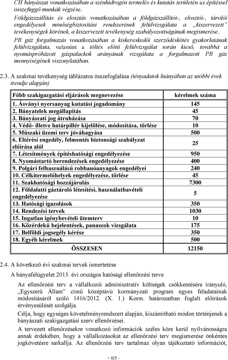 tevékenység szabályozottságának megismerése.