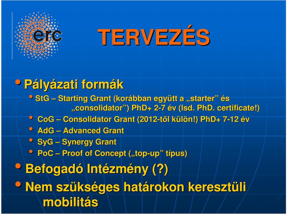 ) CoG Consolidator Grant (2012-tıl l külön!