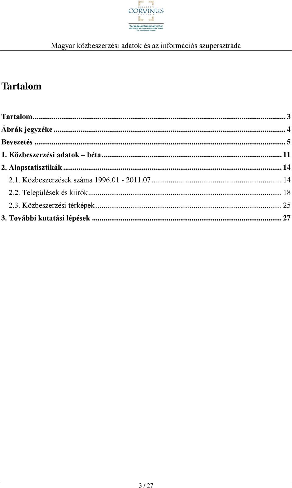 01-2011.07... 14 2.2. Települések és kiírók... 18 2.3.