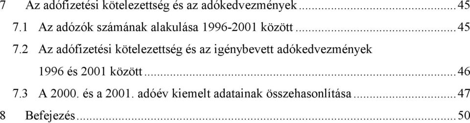 2 Az adófizetési kötelezettség és az igénybevett adókedvezmények 1996 és