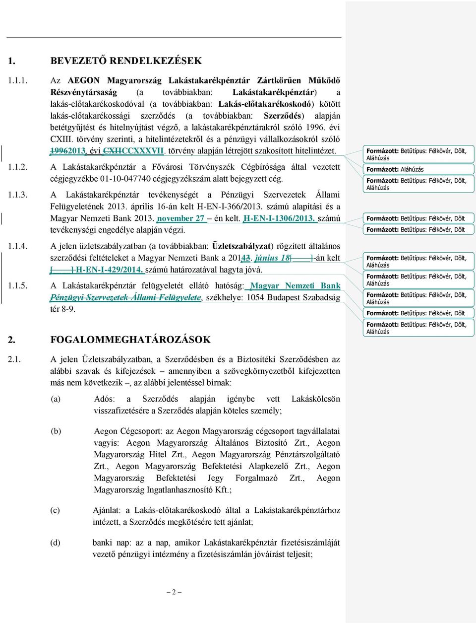 törvény szerinti, a hitelintézetekről és a pénzügyi vállalkozásokról szóló 199620