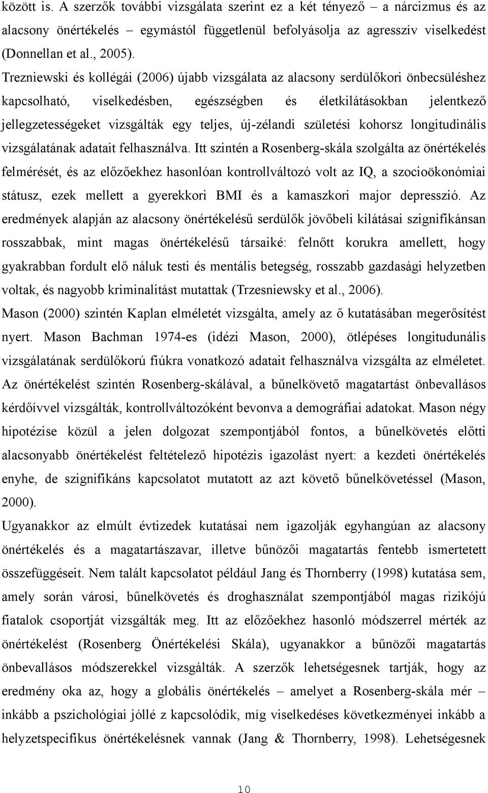 új-zélandi születési kohorsz longitudinális vizsgálatának adatait felhasználva.