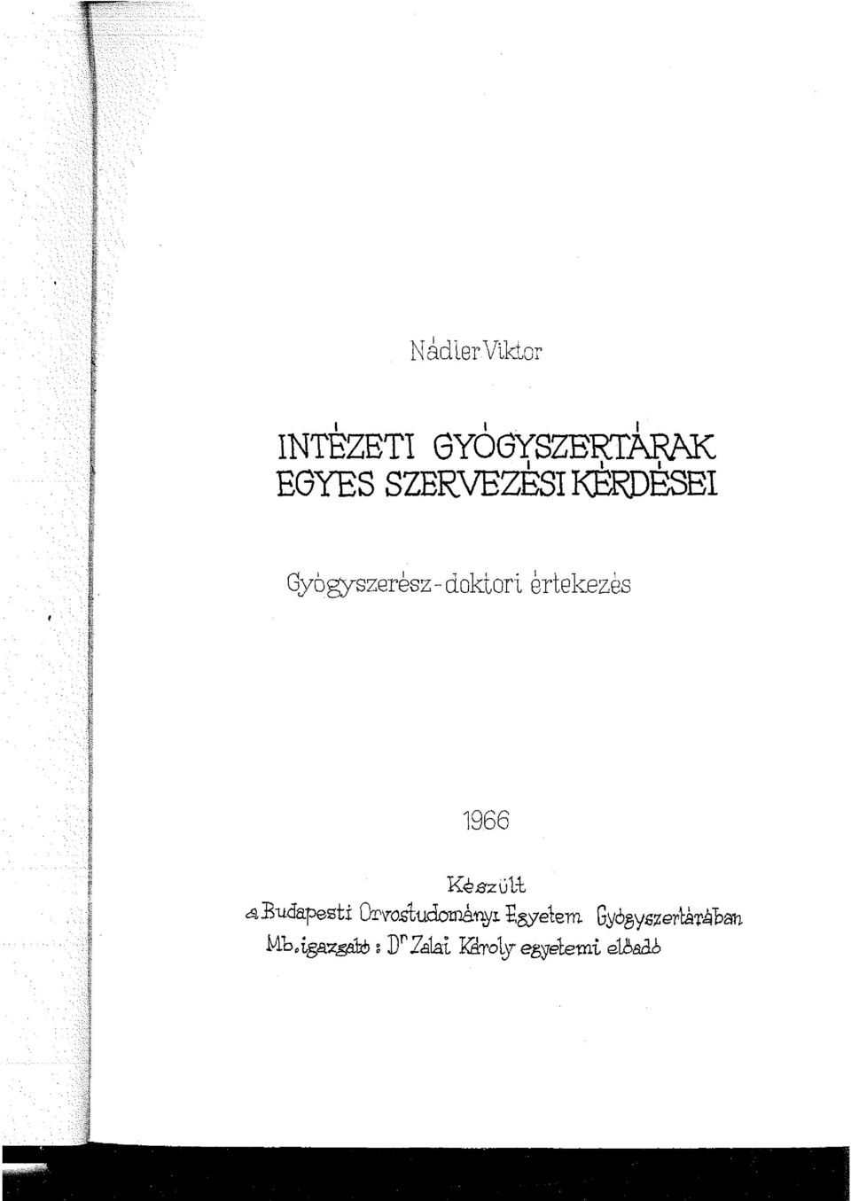 es 1966 K szü1l él.budapesti ÜT'rostudomB.nyl P.